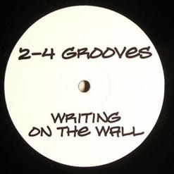 2-4 Grooves — Writing On The Wall (Original Club Mix)