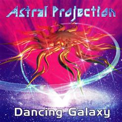 Astral Projection — Dancing Galaxy