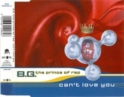 B.G. The Prince Of Rap — Can'T Love You (Radio Version)