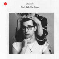 Bleachers — Don't Take The Money