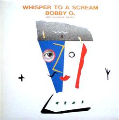 Bobby O — Whisper To A Scream (Extended Version)