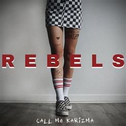 Call Me Karizma — Rebels