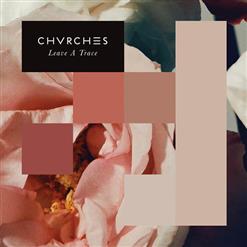CHVRCHES — Leave A Trace