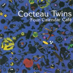 Cocteau Twins — Know Who You Are At Every Age