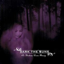 Dark The Suns — A Darkness To Drown In