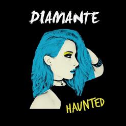 Diamante — Haunted
