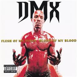 DMX — Flesh Of My Flesh Blood Of My Blood (feat. Swizz Beatz)