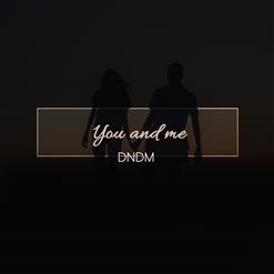 DNDM — You And Me