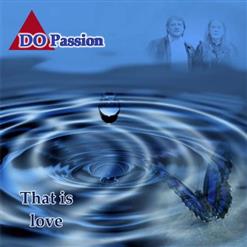 DO Passion — That Is Love