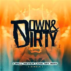 Down & Dirty [Russia] — I Will Never Lose My Way
