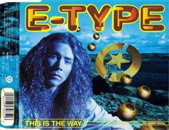 E-Type — This Is The Way [Radio Edit]