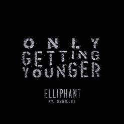 Elliphant — Only Getting Younger
