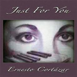 Ernesto Cortazar — Just For You