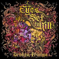 Eyes Set To Kill — Broken Frames
