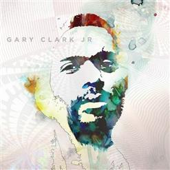 Gary Clark Jr. — Ain't Messin 'Round