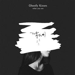 Ghostly Kisses — What You See