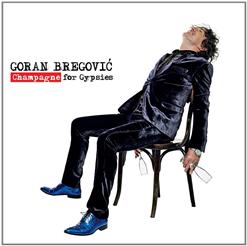 Goran Bregović — Champagne For Gypsies