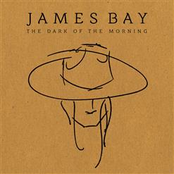 James Bay — Need The Sun To Break