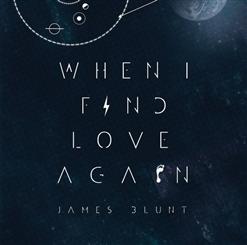 James Blunt — When I Find Love Again