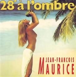 Jean-François Maurice — 28 A L'ombre
