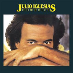 Julio Iglesias — Momentos