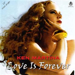 Ken Martina — Love Is Forever (Extended Mix)