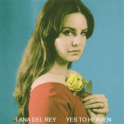 Lana Del Rey — Yes To Heaven