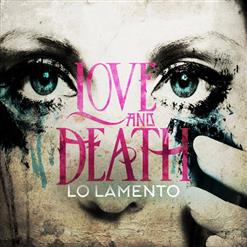 Love And Death — Lo Lamento