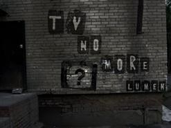 Lumen — TV No More