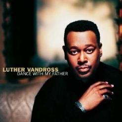 Luther Vandross — Dance with My Father