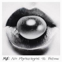 MØ — No Mythologies To Follow