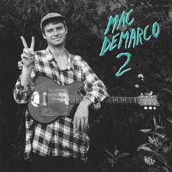 Mac DeMarco — Freaking Out The Neighborhood
