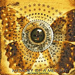Memory Of A Melody — Between The Eyes