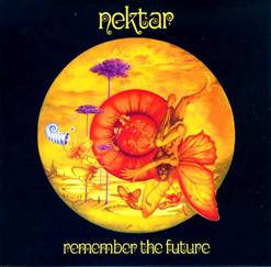 Nektar — Remember The Future (Part 1)