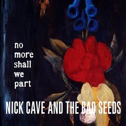 Nick Cave And The Bad Seeds — Fifteen Feet Of Pure White Snow