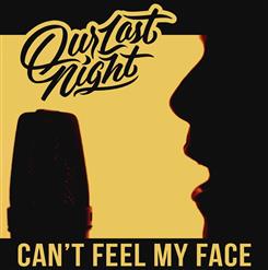 Our Last Night — Can't Feel My Face (The Weeknd Cover)
