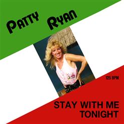 Patty Ryan — Stay With Me Tonight (Long Version)