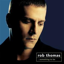 Rob Thomas — This is how a heart breaks