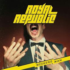 Royal Republic — Weekend-Man
