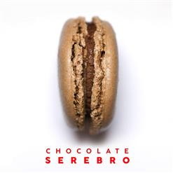 Serebro — Chocolate (CIS Version)