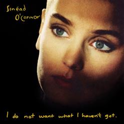 Sinéad O'Connor — I Do Not Want What I Haven't Got