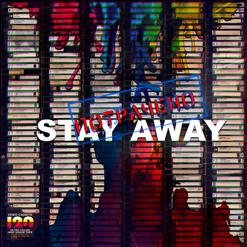 Stay Away — Как-То Так Ребята