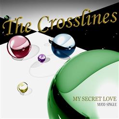 The Crosslines — My Secret Love (Extended Version)