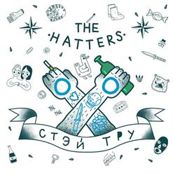 The Hatters — Стэй Тру