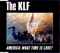 The KLF — America : What Time Is Love?