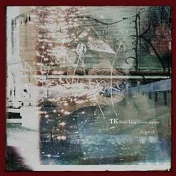 TK from Ling tosite Sigure — Signal