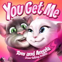 Tom & Angela — You Get Me (From "Talking Friends")