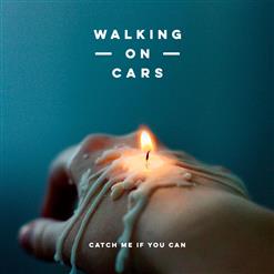 Walking On Cars — Catch Me If You Can