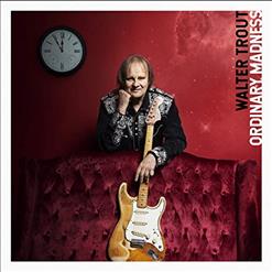Walter Trout — Ordinary Madness