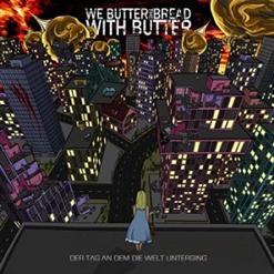 We Butter The Bread With Butter — Wir Gehen An Land